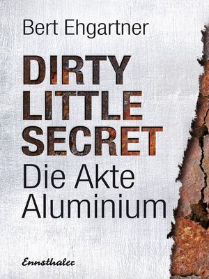 cover image of Dirty little secret--Die Akte Aluminium